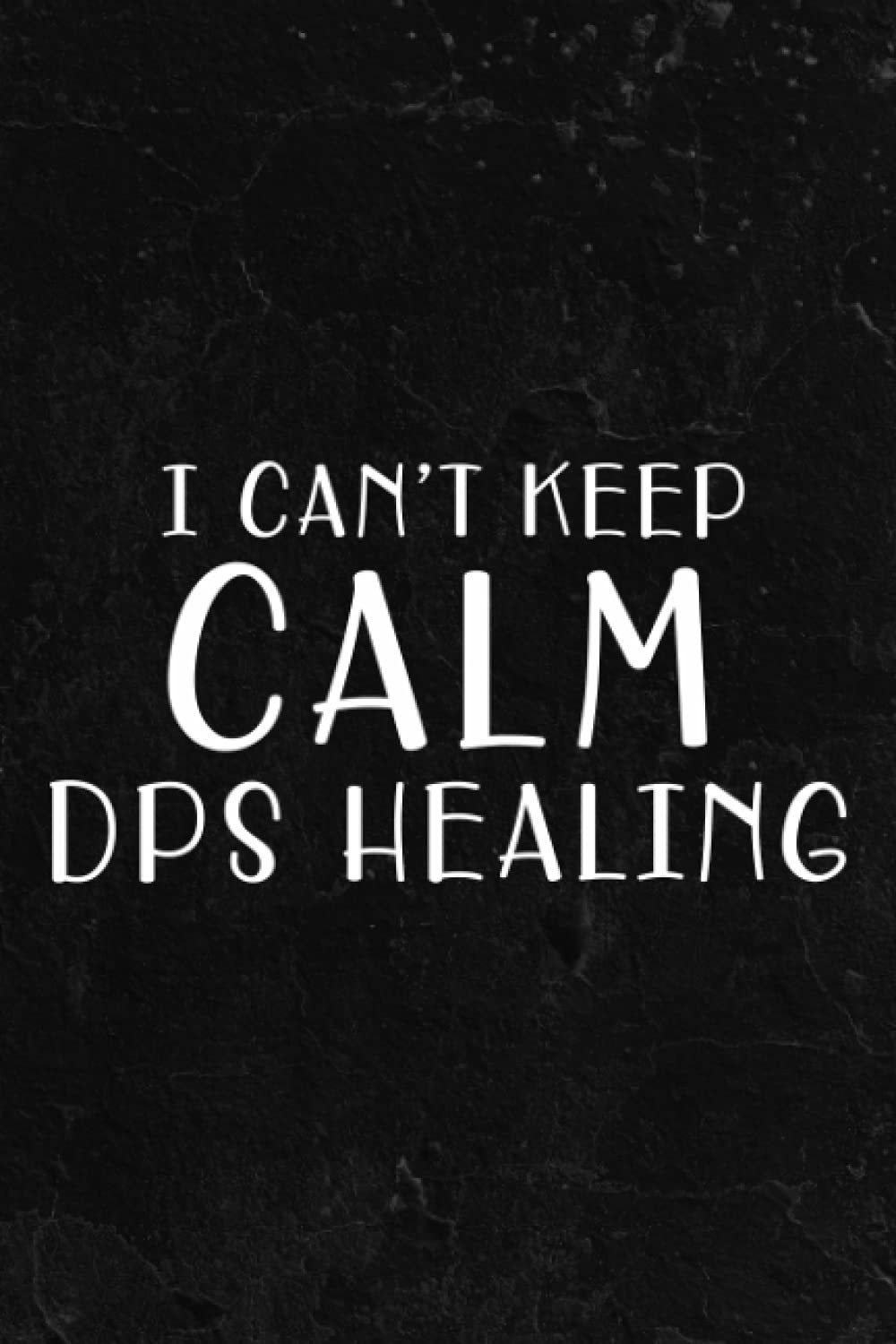 Fishing Log Book - I Can't Keep Calm DPS Healing Tanking Funny Gaming Pretty: Fishing Log and Trip Record Journal for All Serious Fishermen and ... / ... for professional fishermen,To Do List