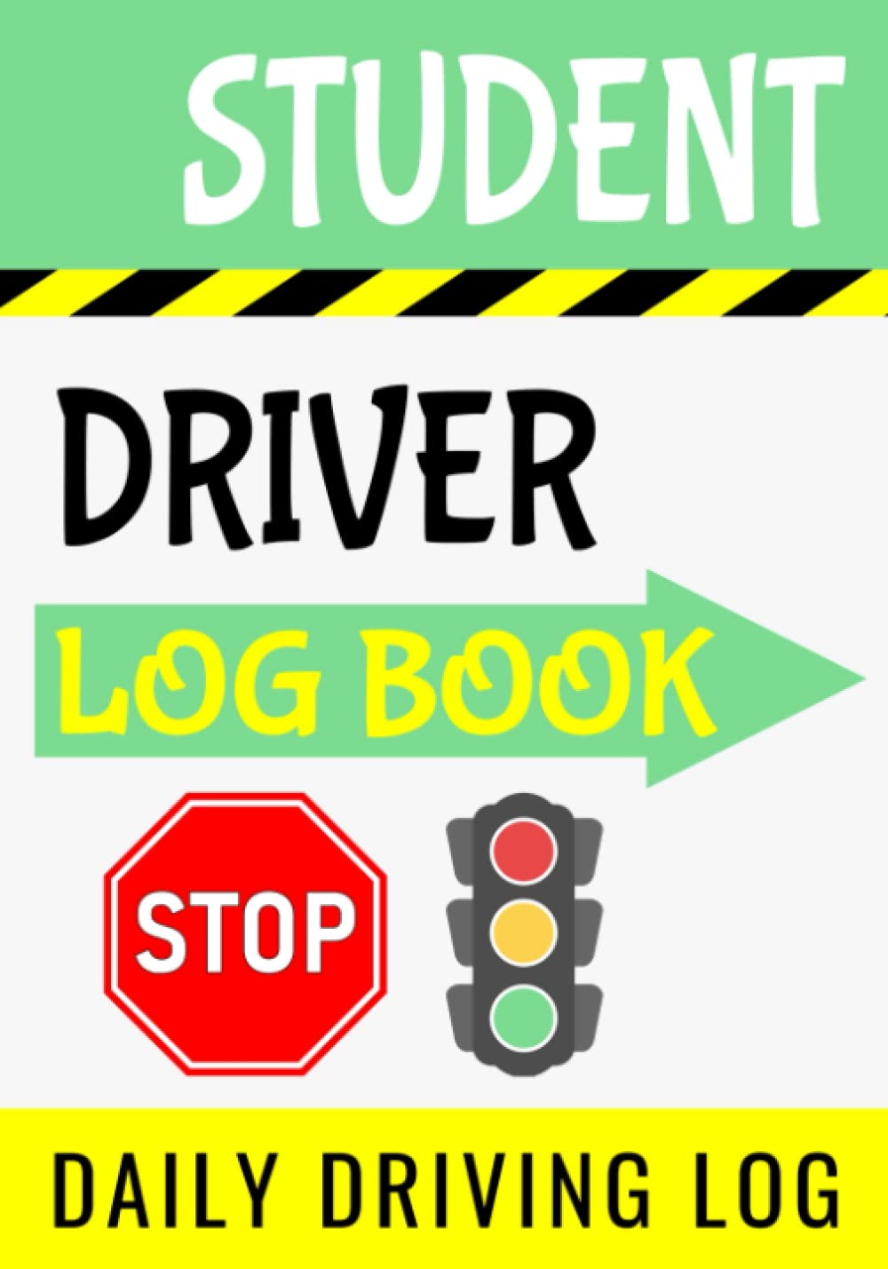 Student Driver Log Book: 7" x 10" New Driver's Ed Book to Log your Driving Practice Hours, Student Driving Log Book, Supervised Driving Logbook makes ... Track Daily Driving Session Hours (100 Pages)