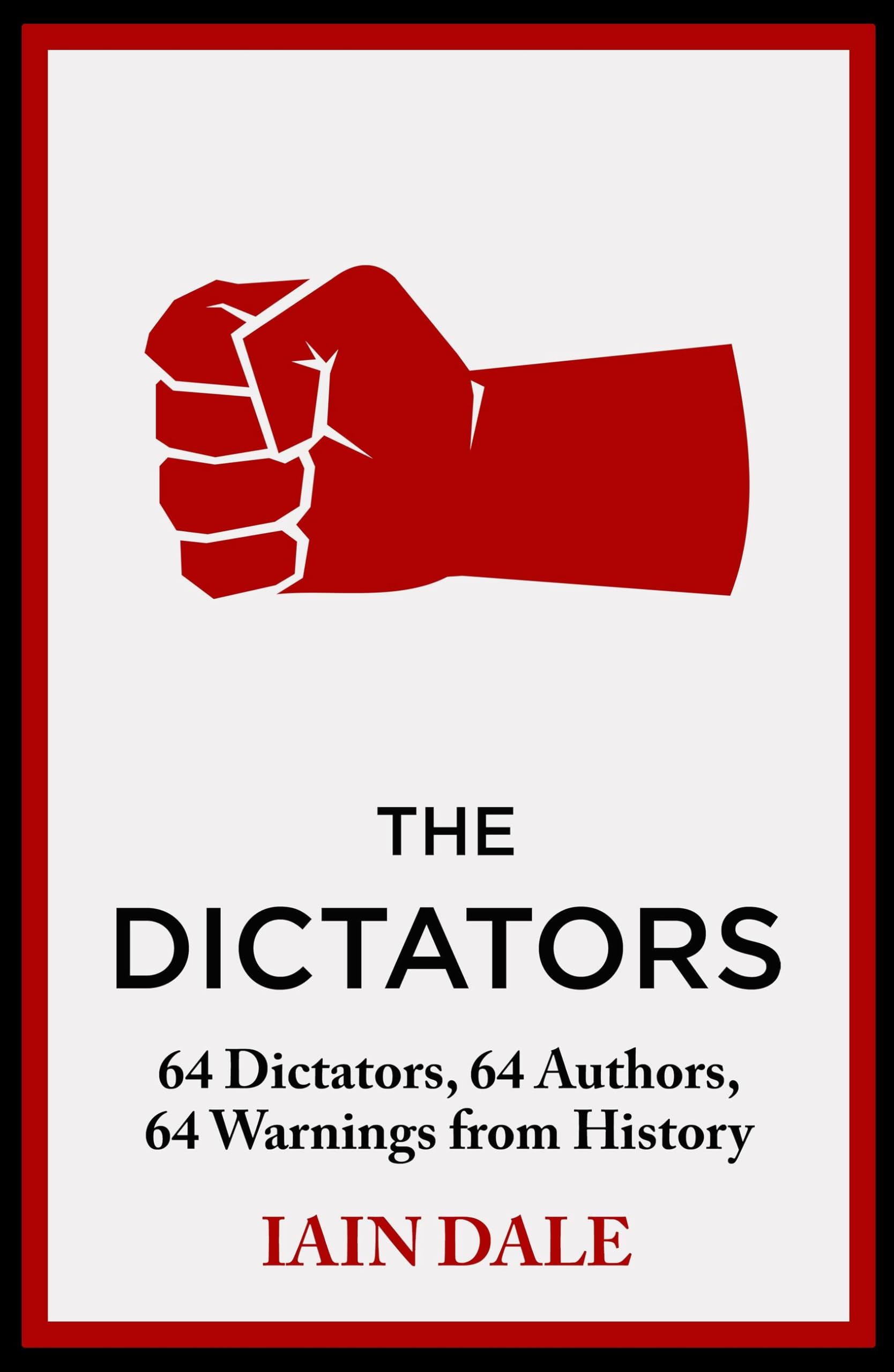 The Dictators: The acclaimed account of the world's worst dictators - a must-read for anyone with an interest in global history and politics