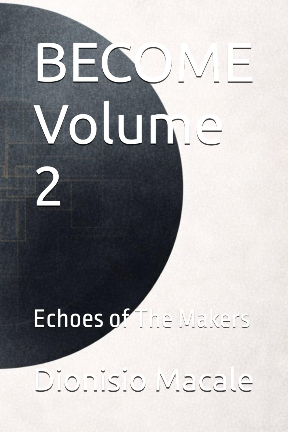 BECOME Volume 2: Echoes of The Makers