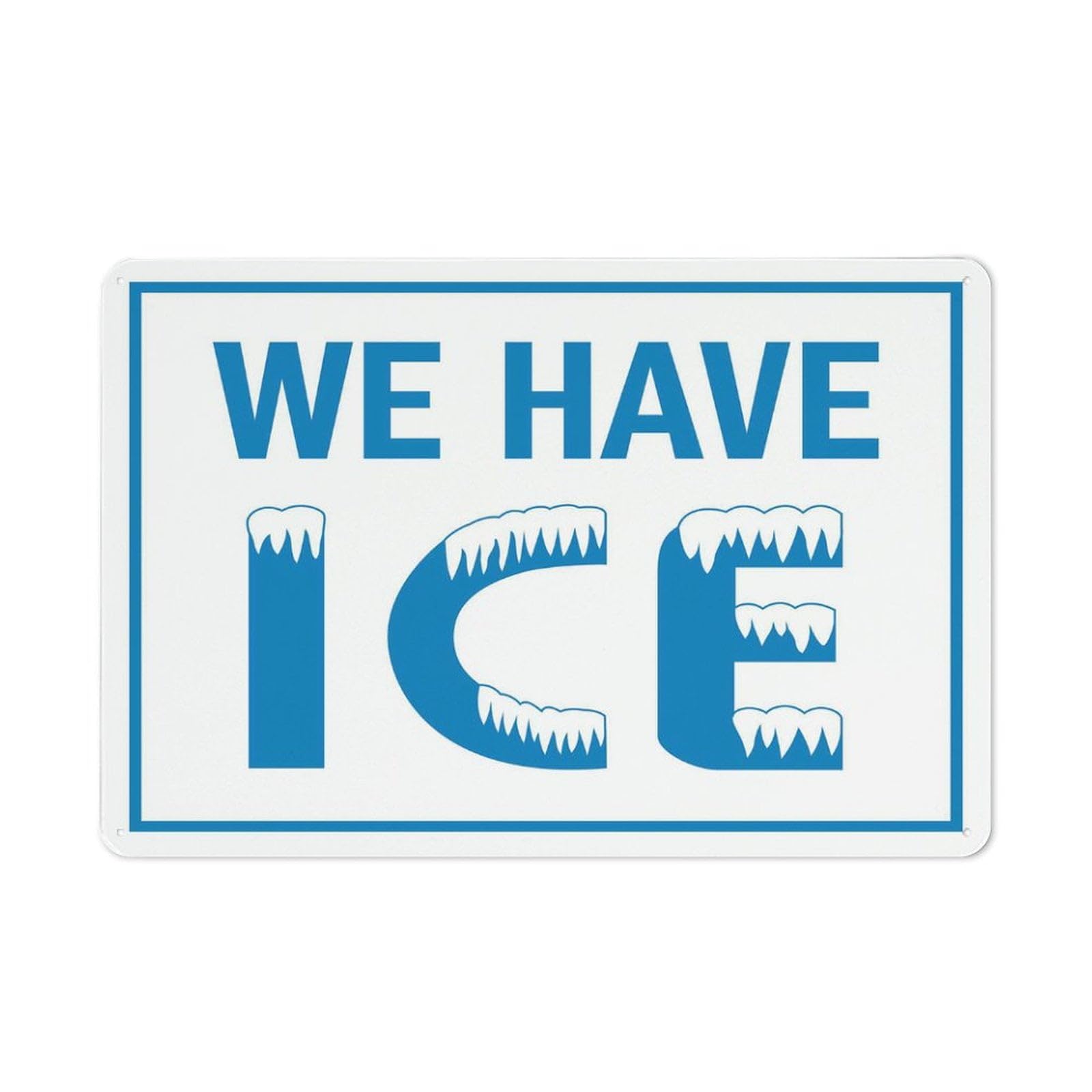 We Have Ice Chic Art Wall Retro Decor Unique Artistic Tinplate Plaque Practical Decorative Gifts for Family Friends Tin Sign 8x12 Inch