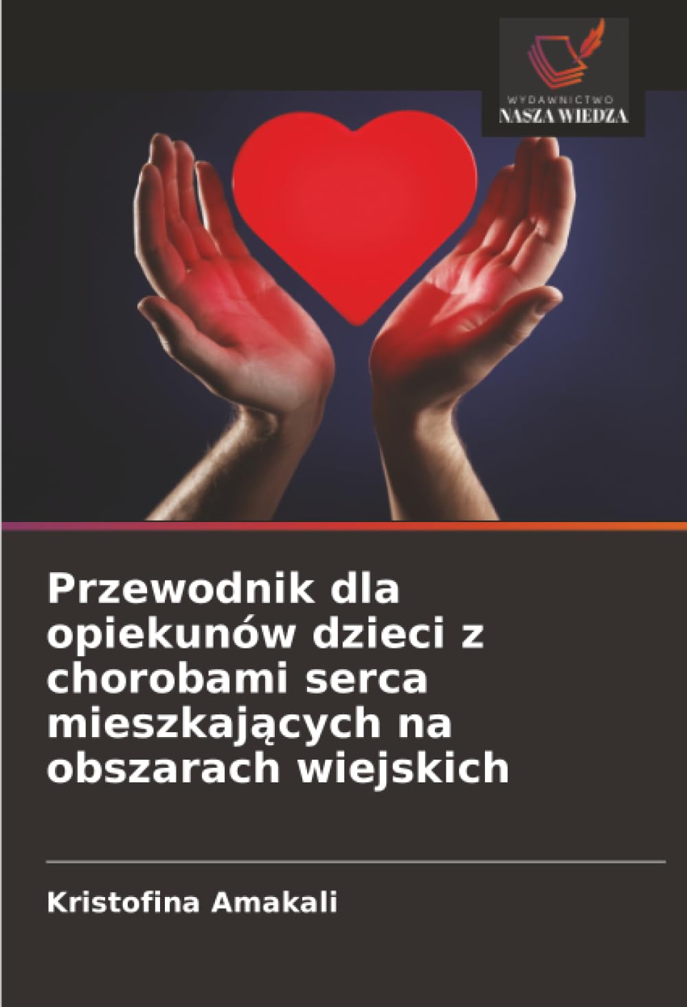 Przewodnik dla opiekunów dzieci z chorobami serca mieszkających na obszarach wiejskich