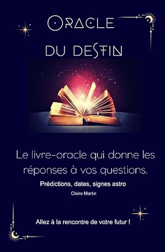 Livre Oracle intuitif - L'oracle du destin - Oracle magique qui donne les réponses à vos questions- 200 pages: Oracle dans un format livre - Pratique ... - citations inspirantes - datations - 3 en 1
