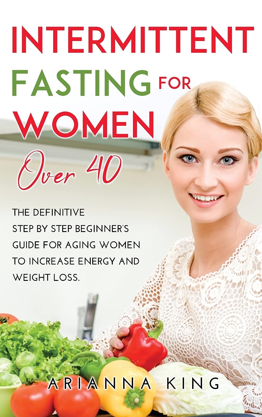Buy Intermittent Fasting for Women Over 50: The ultimate guide to a ...