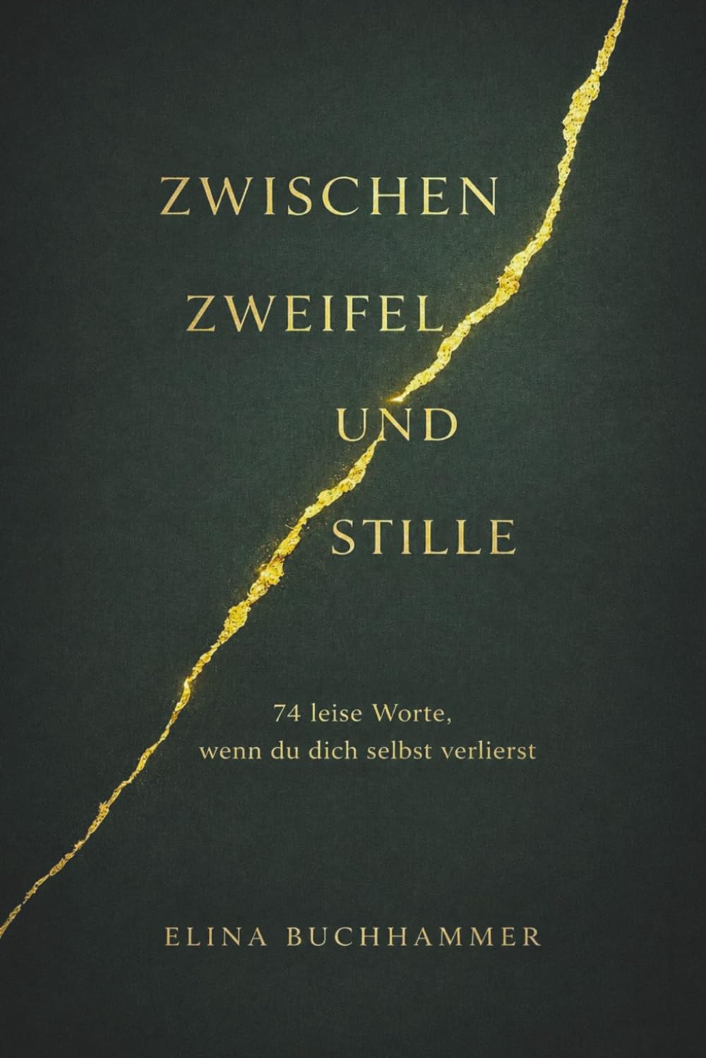 Zwischen Zweifel und Stille: 74 leise Worte, wenn du dich selbst verlierst.: Über Gottes Nähe, innere Heilung und Ruhe für schwere Zeiten. Texte über ... und Hoffnung – inspiriert von Psalm 23.
