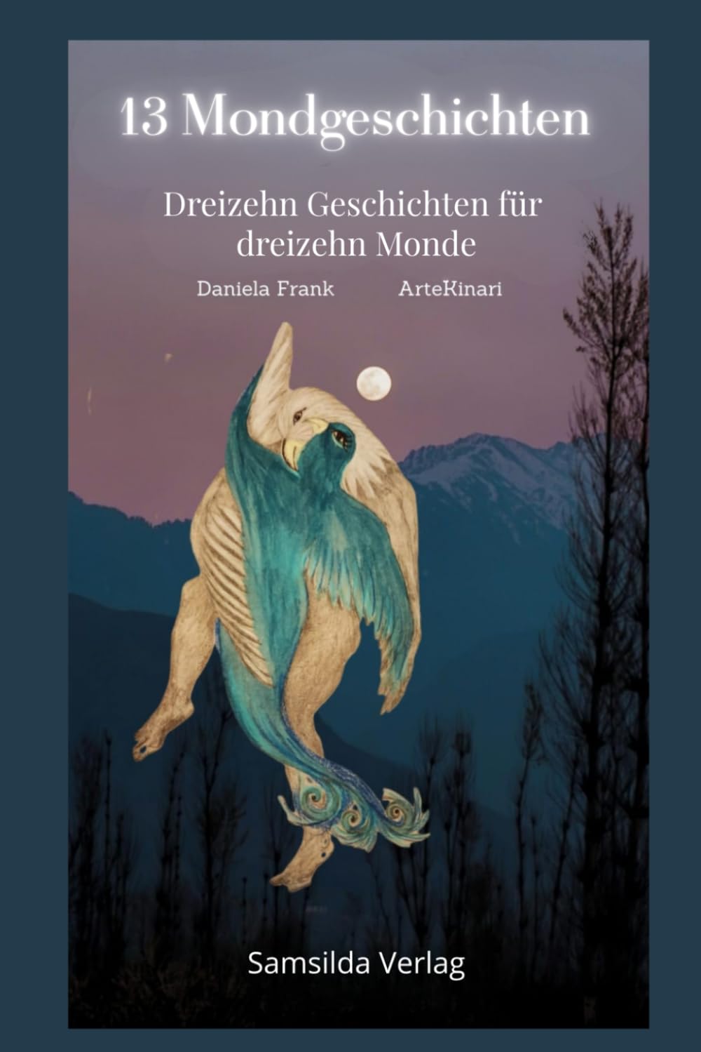13 Geschichten für 13 Monde: Mystische Fantasy-Kurzgeschichten über Naturmagie, Mythologie und die Kraft des Weiblichen