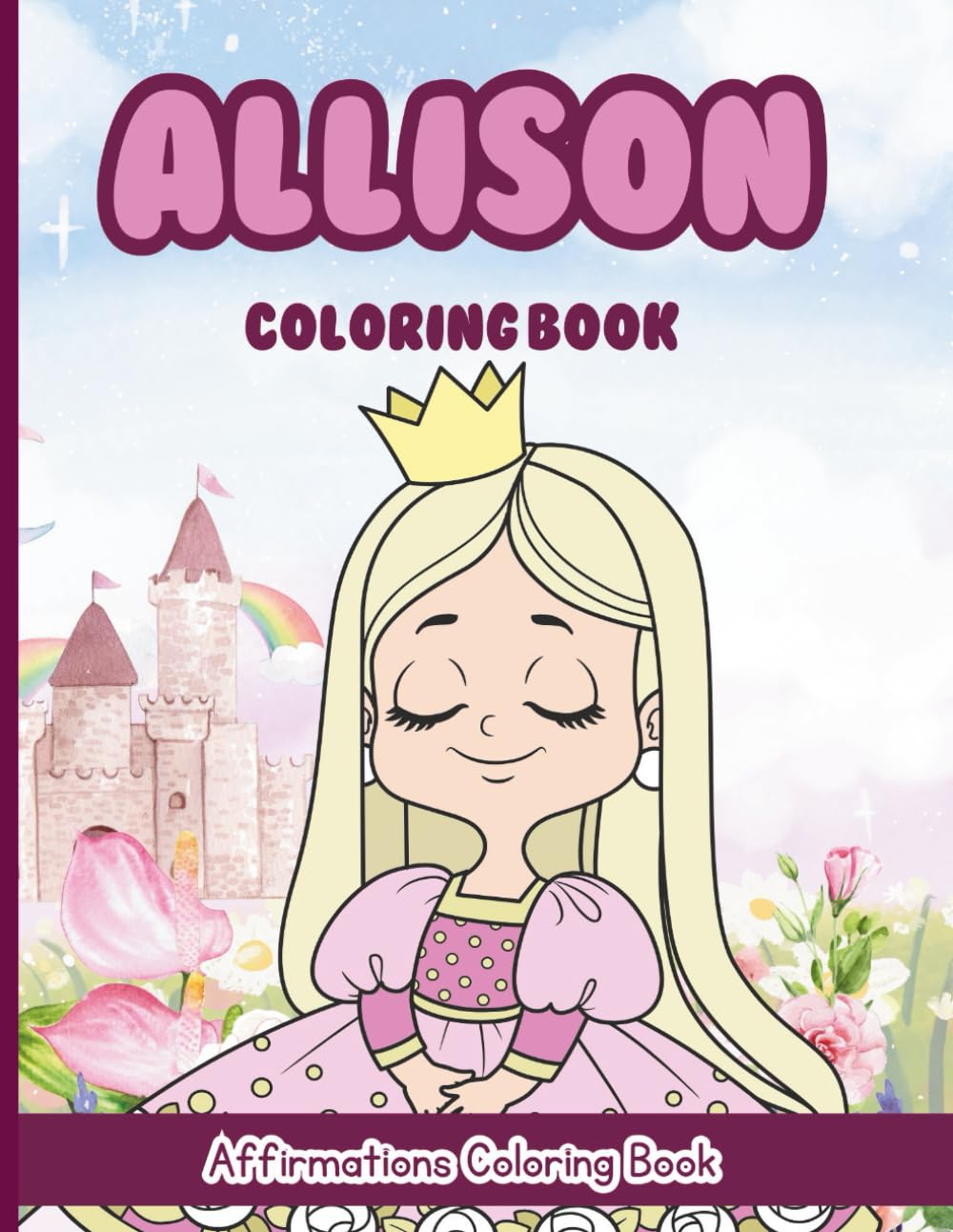 Allison Coloring Book: Affirmations Coloring Book, A Creative Journey of Positive Empowerments