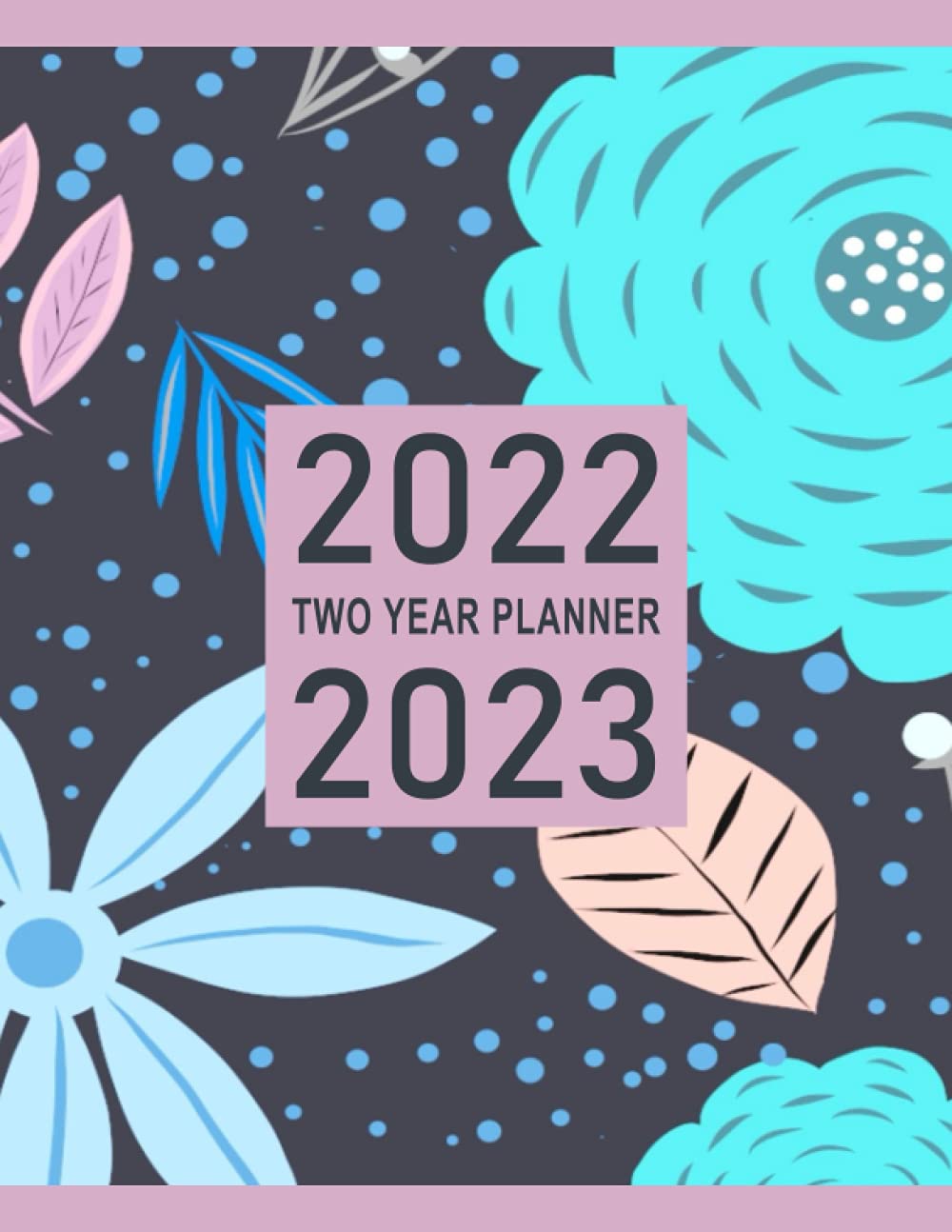 2022-2023 TWO YEAR DAILY PLANNER: Two Year Plan Ahead Daily Planner | Pretty Calendar With Marble Floral Background Cover | 24 Months January 2022 To ... Agenda Notebook | Large Size 8.5 x 11 in