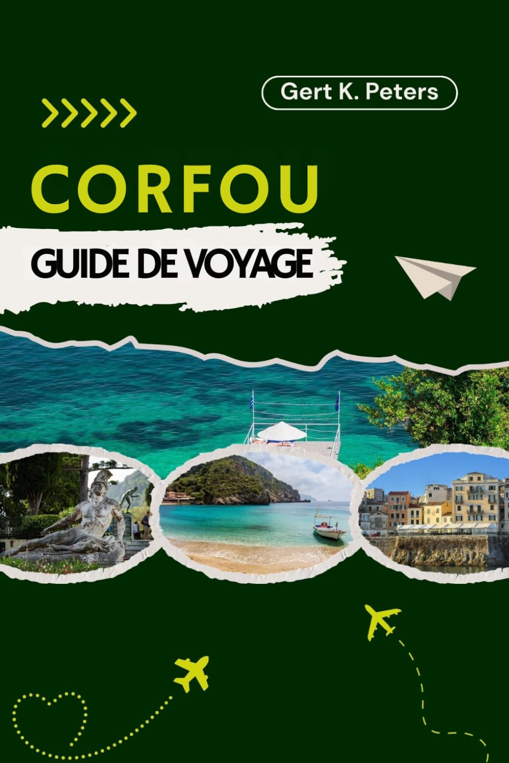 CORFOU GUIDE DE VOYAGE: Explorez Corfou comme un habitant : Conseils authentiques, lieux incontournables et excursions d’une journée