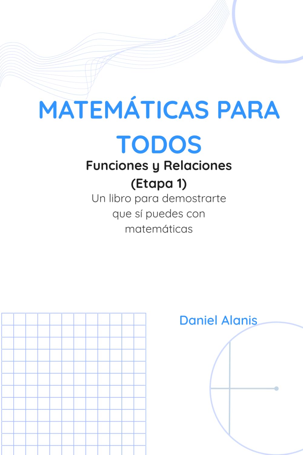 Matemáticas para todos – Funciones y Relaciones: Etapa 1