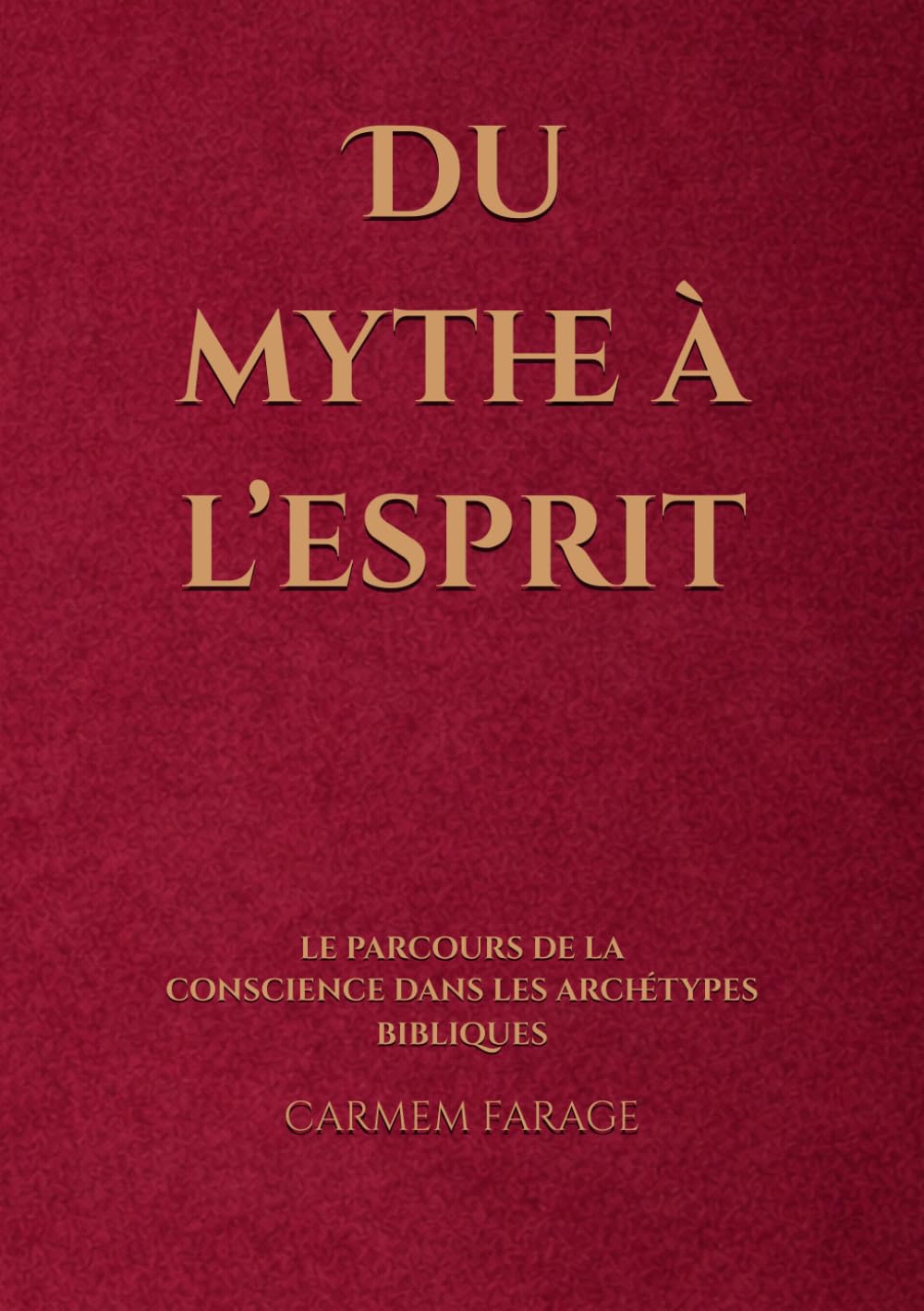 Du mythe à l’esprit: le parcours de la conscience dans les archétypes bibliques (PSICOLOGIA DO FUTURO – Série de Estudos da Consciência)
