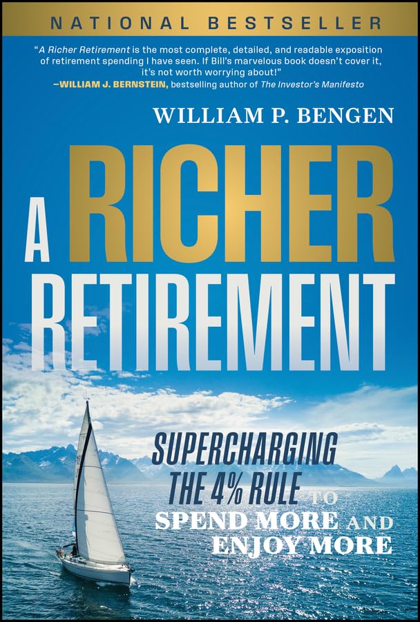 A Richer Retirement: Supercharging the 4% Rule to Spend More and Enjoy More