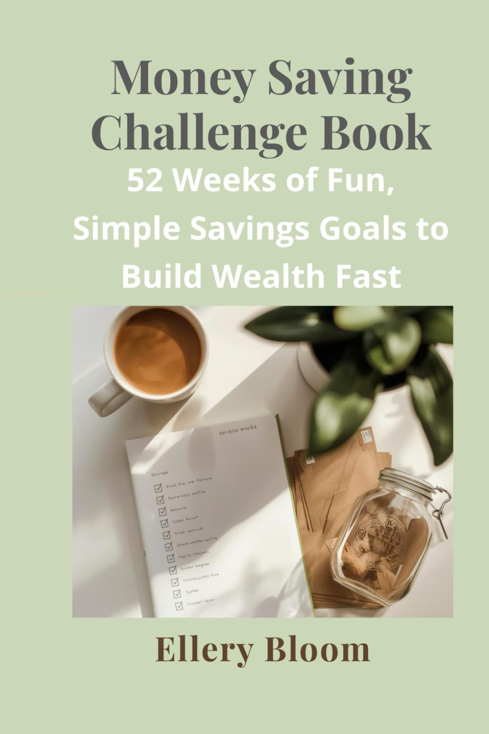 Money Saving Challenge Book: 52 Weeks of Fun, Simple Savings Goals to Build Wealth Fast (Budgeting Made Simple Series)