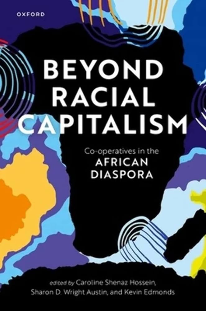 Beyond Racial Capitalism: Co-operatives in the African