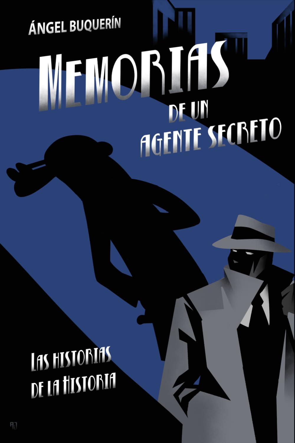 Memorias de un agente secreto: Las historias de la Historia