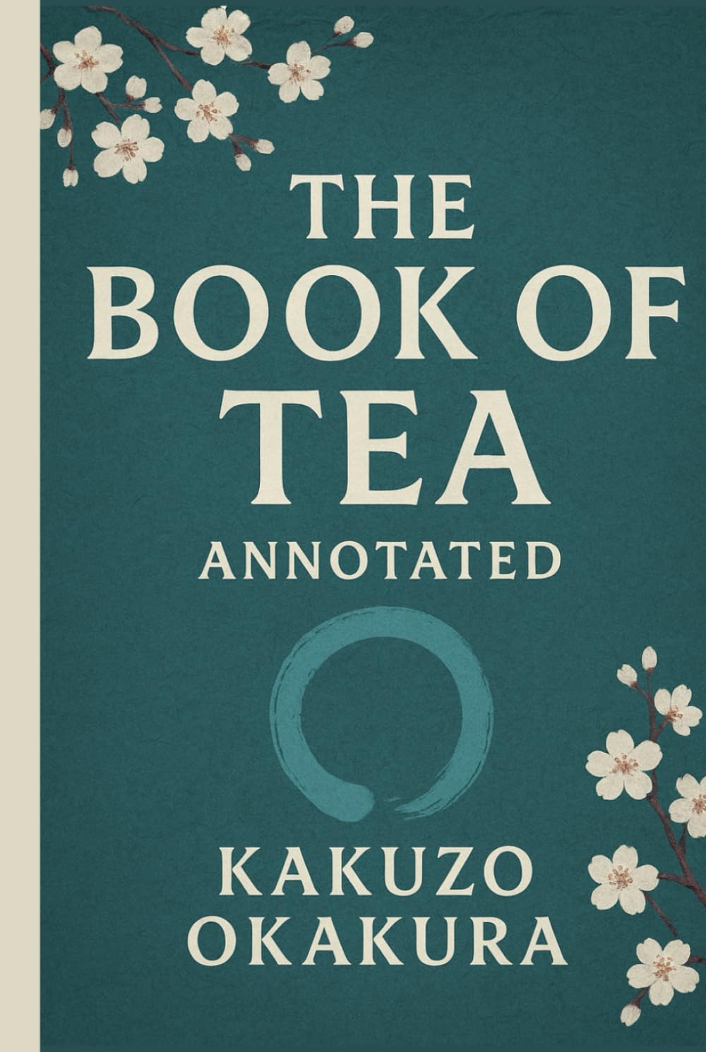 The Book of Tea: A Scholarly Annotated Edition By Kakuzō Okakura | Edited and Annotated by Eleanor Montfield