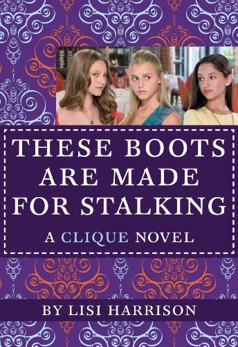 these boots are made - These Boots Are Made for Stalking (The Clique Book 12)