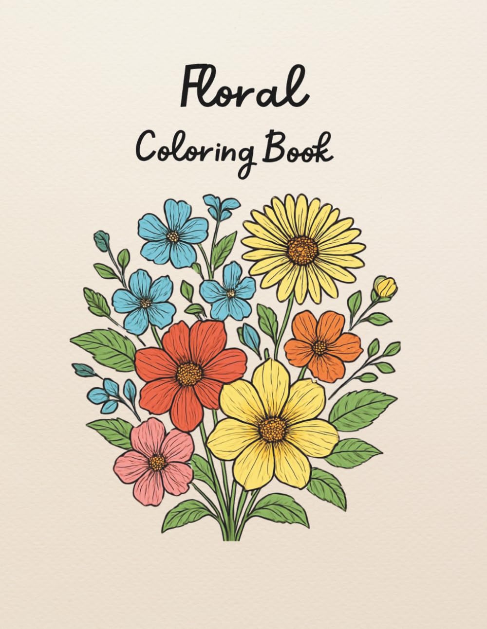 Floral Coloring Book: Beautiful Blooms and Botanical Patterns for Stress Relief and Creative Expression