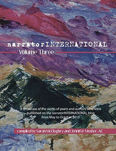 Buy narratorINTERNATIONAL Volume Three: A showcase of poets and authors who were published on the narratorINTERNATIONAL blog from 1 May to 31 October 2015 (Volume 3) — BookShops.in