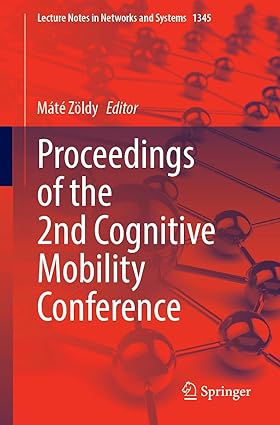 Proceedings of the 2nd Cognitive Mobility Conference (Lecture Notes in Networks and Systems, 1345)