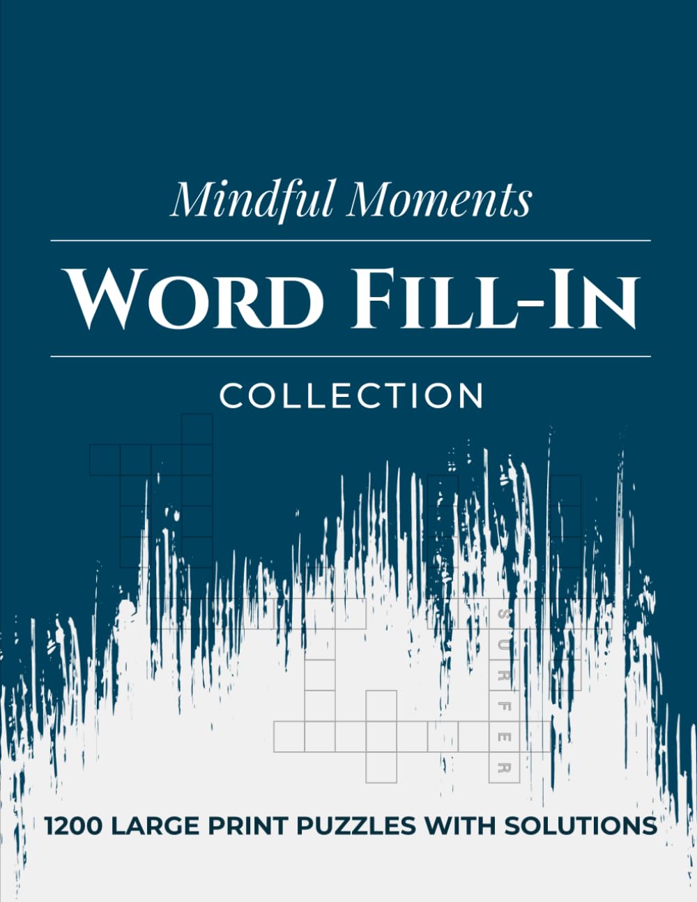 Mindful Moments Word Fill-In Collection: Relax, Focus & Unwind with Entertaining Vocabulary Challenges for Hours of Brain-Boosting Fun