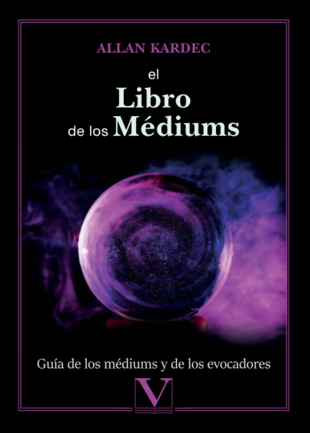 El libro de los Médiums: Guía de los médiums y de los evocadores: 1 (Ensayo)