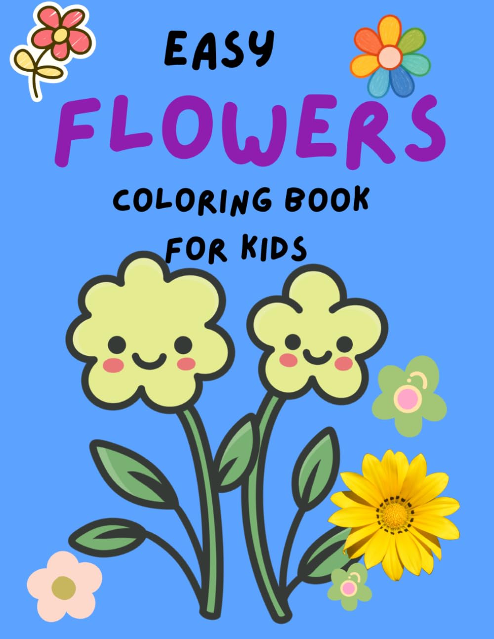 Easy Flowers Coloring Book for Kids: Simple & Fun Floral Designs for Beginners | Big Bold Lines | 50 Pages