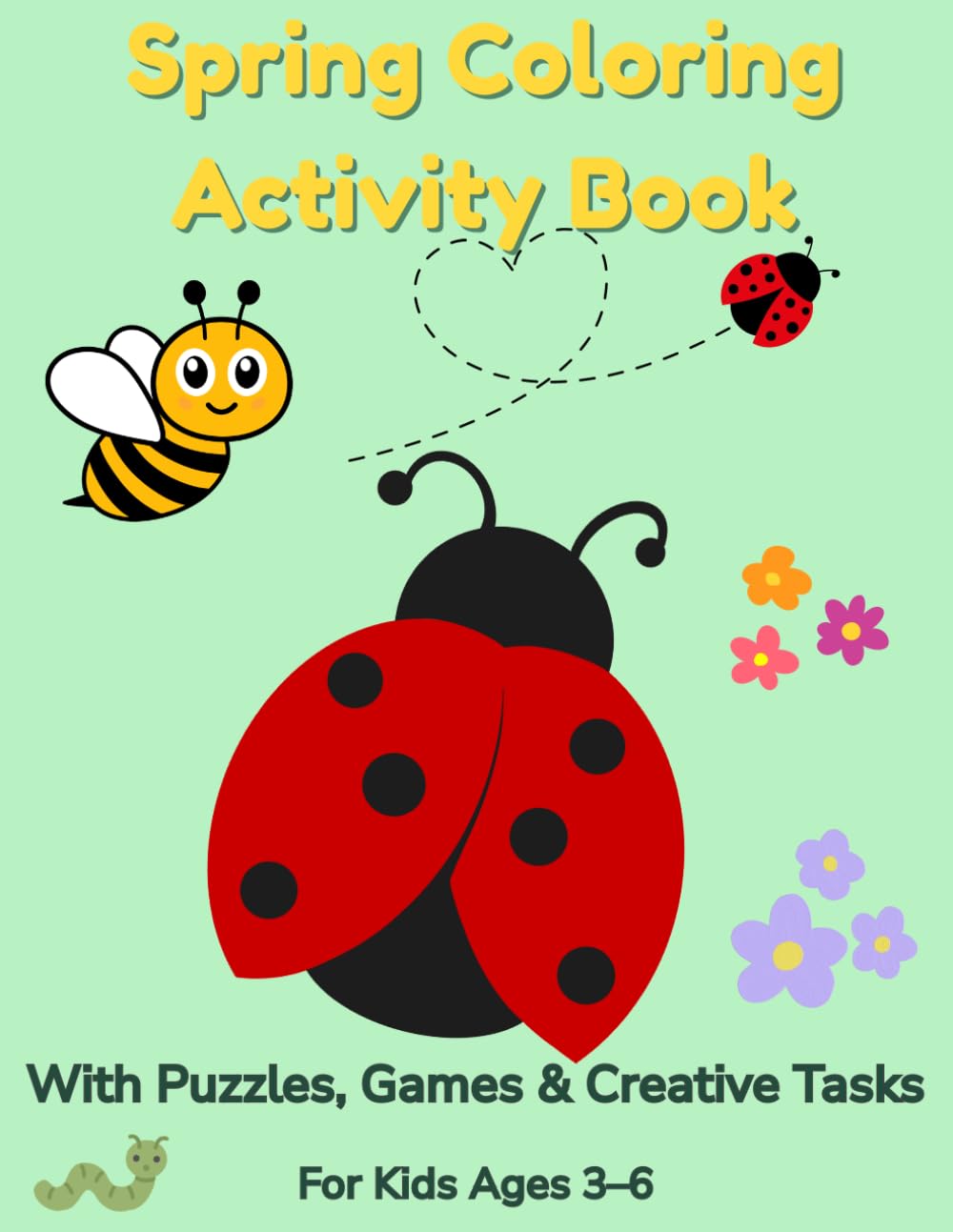 Spring Coloring Activity Book: For Kids Ages 3–6 – With Puzzles, Games & Creative Tasks