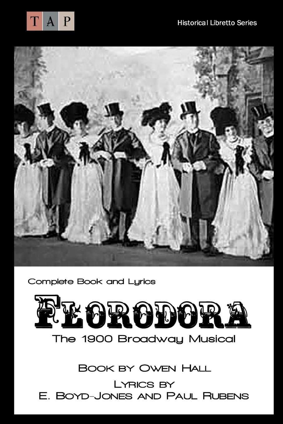 Florodora: The 1900 Broadway Musical: Complete Book and Lyrics (Historical Libretto Series)