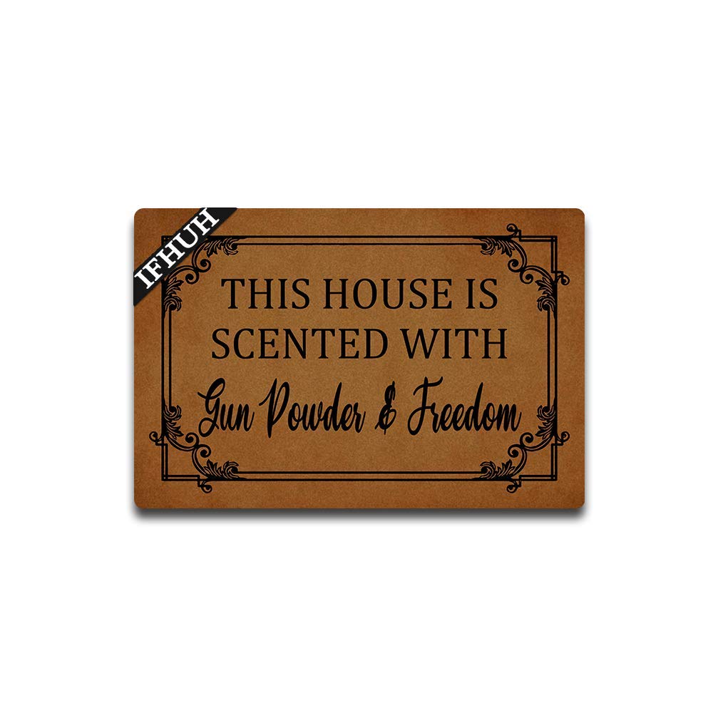 IFHUH This House is Scented with Gun Powder and Freedom Doormat Funny Doormat Sayings Front Door Mat Rubber Non Slip Backing Funny Welcome Mat Indoor Outdoor Rug 23.6 in(W) X 15.7 in(L)