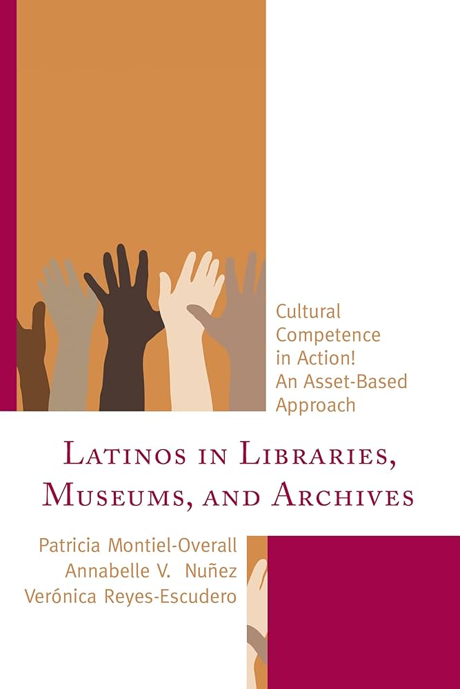 Latinos in libraries, museums, and archives