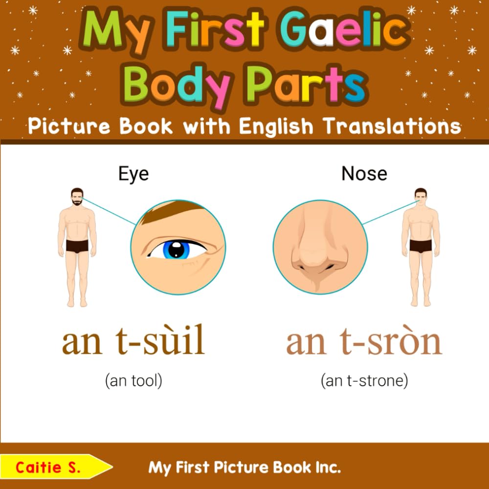 My First Gaelic Body Parts Picture Book with English Translations (Teach & Learn Basic Gaelic words for Children)