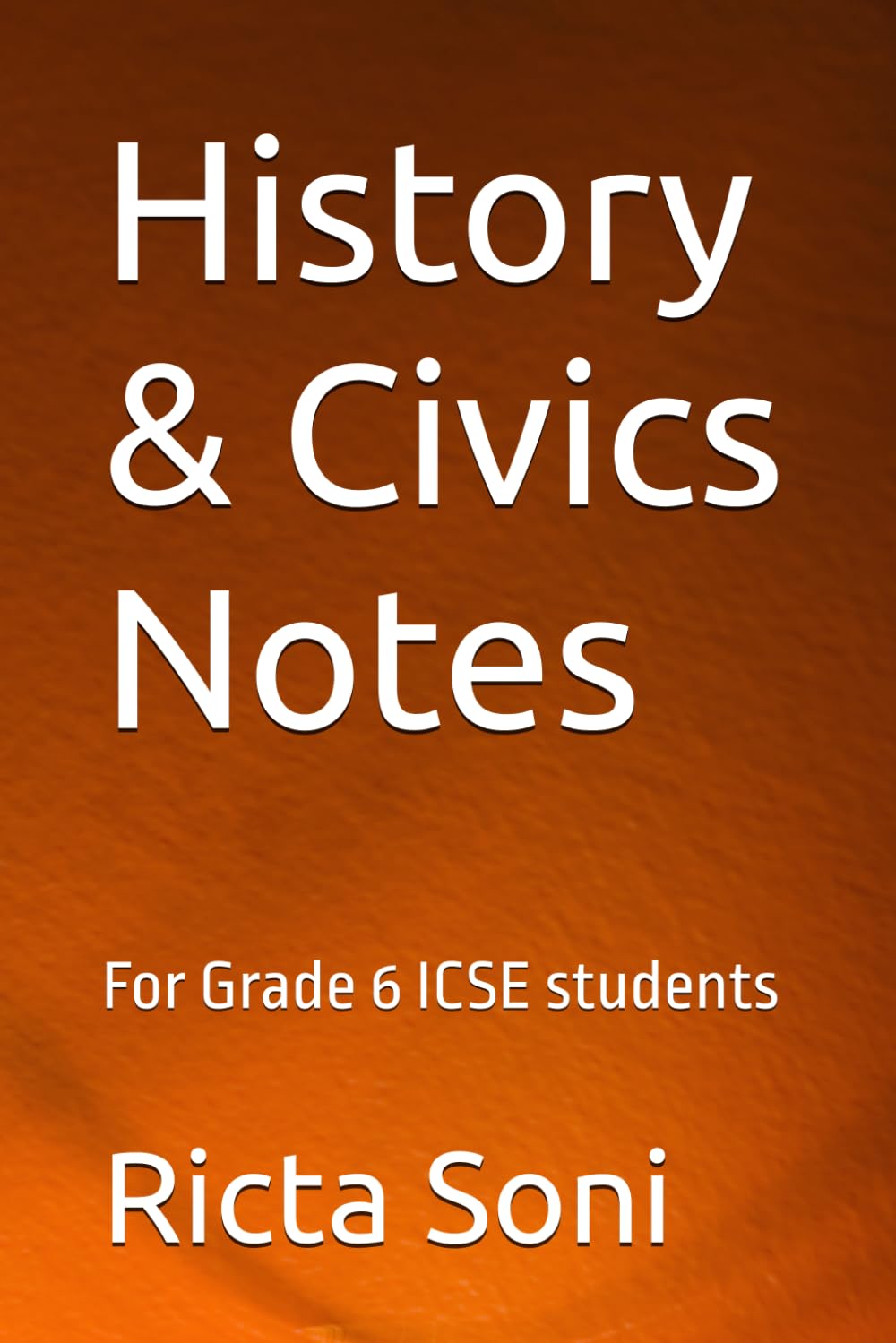 History & Civics Notes: For Grade 6 ICSE students