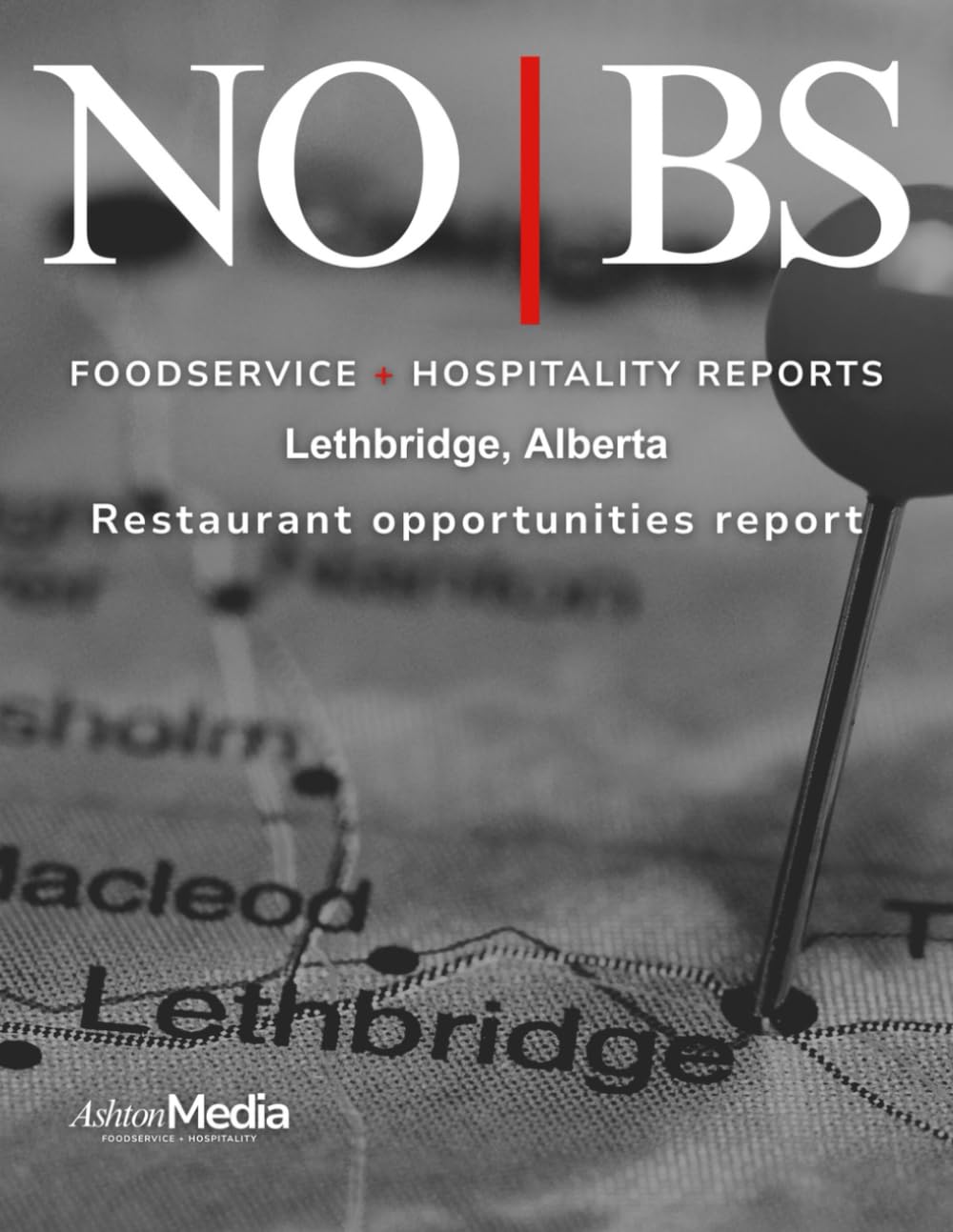 NO|BS Foodservice + Hospitality Reports: Lethbridge, Alberta Restaurant Opportunities