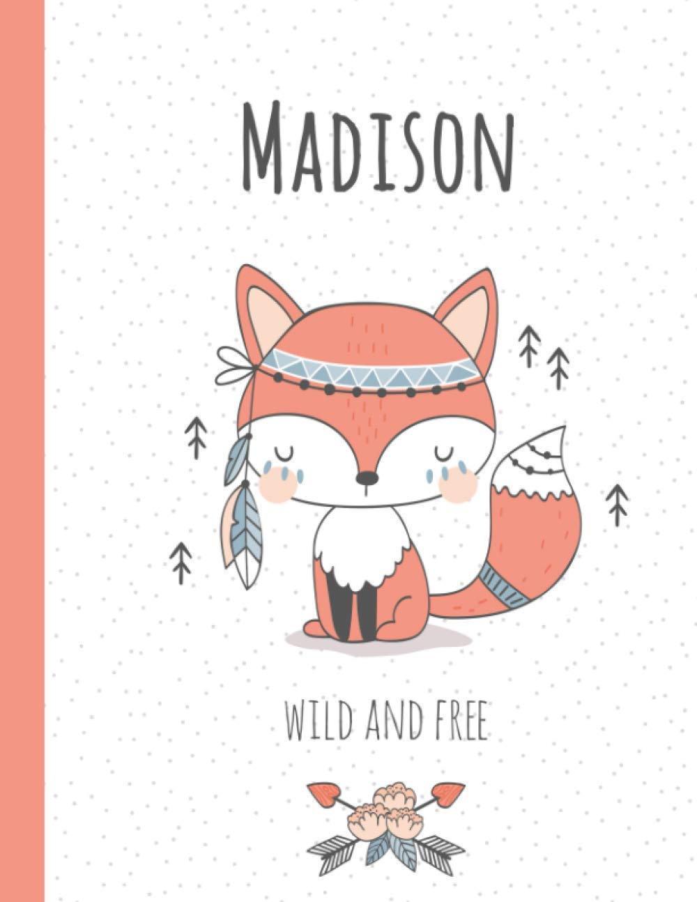 Madison wild and free: Personalized cute fox composition Notebook for Madison gift 120 Pages 8.5 x 11 in