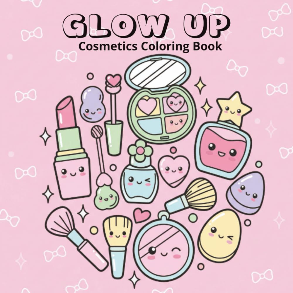 Glow Up Cosmetics Coloring Book: Bold and Easy Makeup and Skincare Designs for Relaxation for Adults, Teens, and Kids