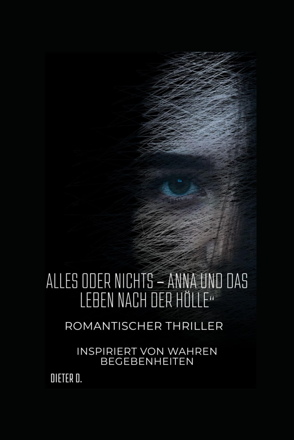 Alles oder Nichts – Anna und das Leben nach der Hölle“: Ein Leben voller Angst, ein Herz voller Hoffnung“