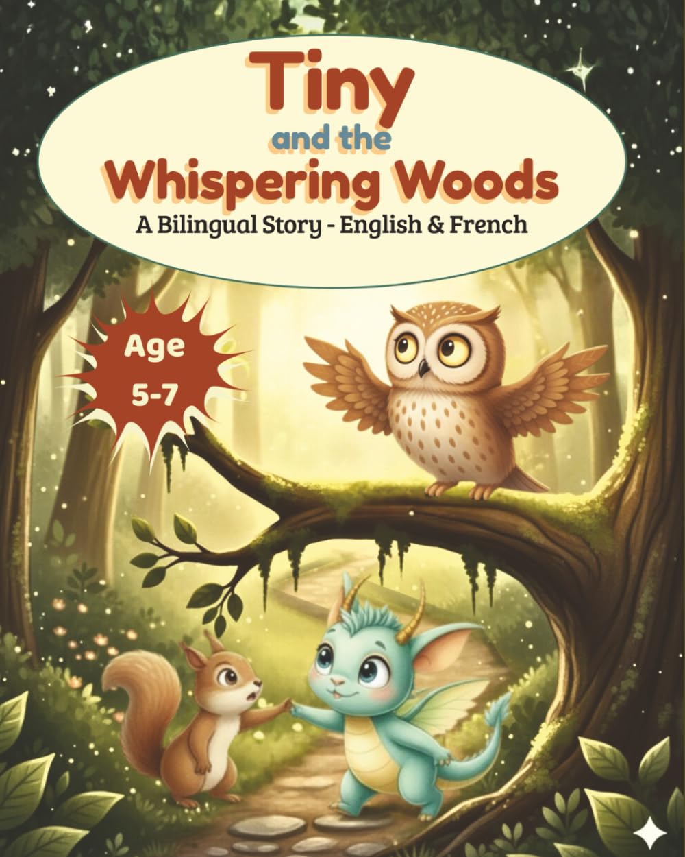 Tiny and the Whispering Woods English–French Bilingual Story About Friendship, Kindness, and Learning Through Adventure (Ages 5–7): Bilingual Bedtime ... (English–French Bilingual Books for Kids)