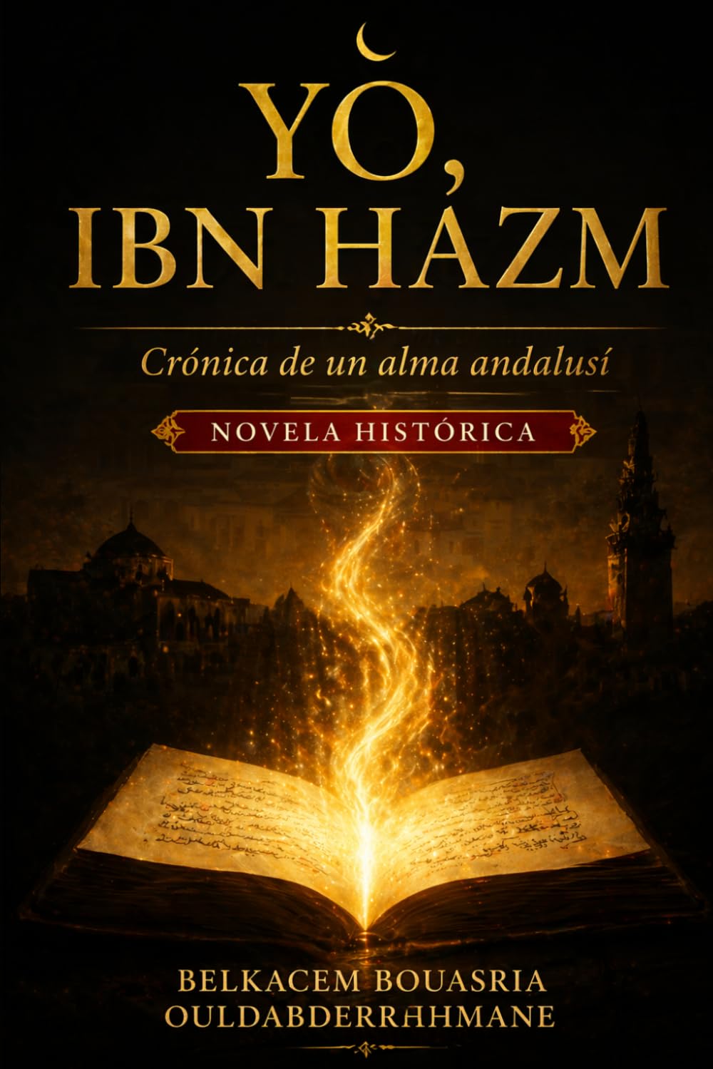 Yo, Ibn Ḥazm: Crónica de un alma andalusí: 6 (LOS MAESTROS SUFÍES)