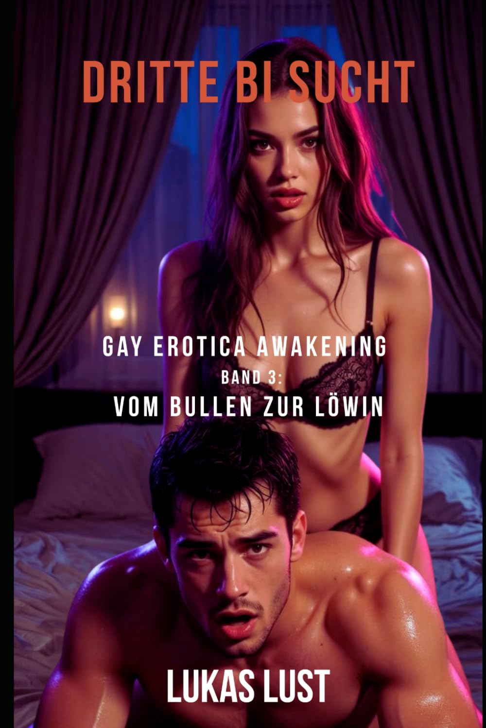 Dritte Bi Sucht: Gay Erotica Awakening Band 2: vom Bullen zur Löwin