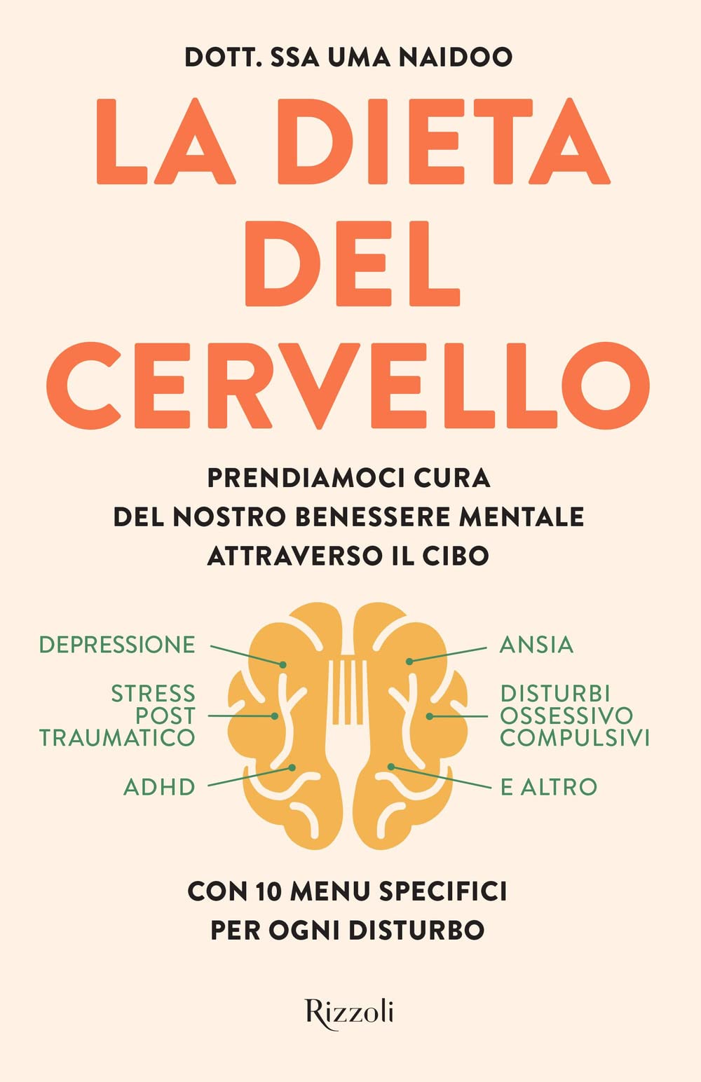 La Dieta Del Cervello. Prendiamoci Cura Del Nostro Benessere Mentale Attraverso Il Cibo - 4