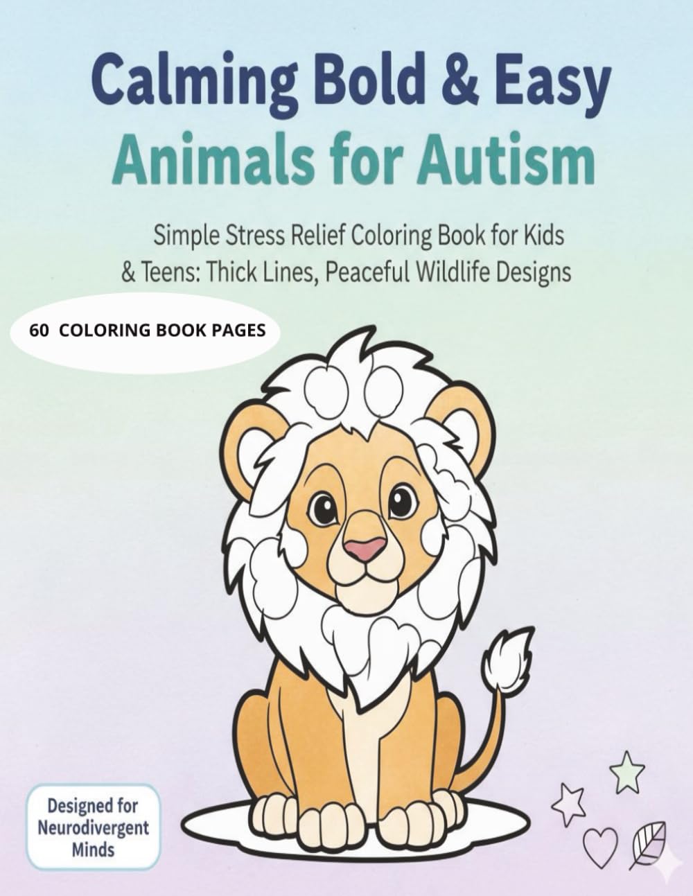 CALMING BOLD AND EASY ANIMALS FOR AUTISM: Simple, Low-Stimulus Animal Coloring Pages for Relaxation and Stress Relief