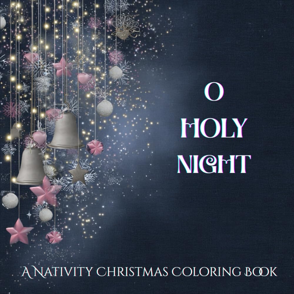 O Holy Night: A Nativity Christmas Coloring Book