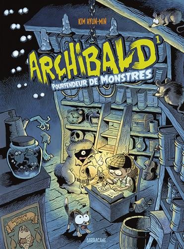 Archibald, Tome 1 : Pourfendeur de monstres Archibald, Tome 1 : Pourfendeur de monstres