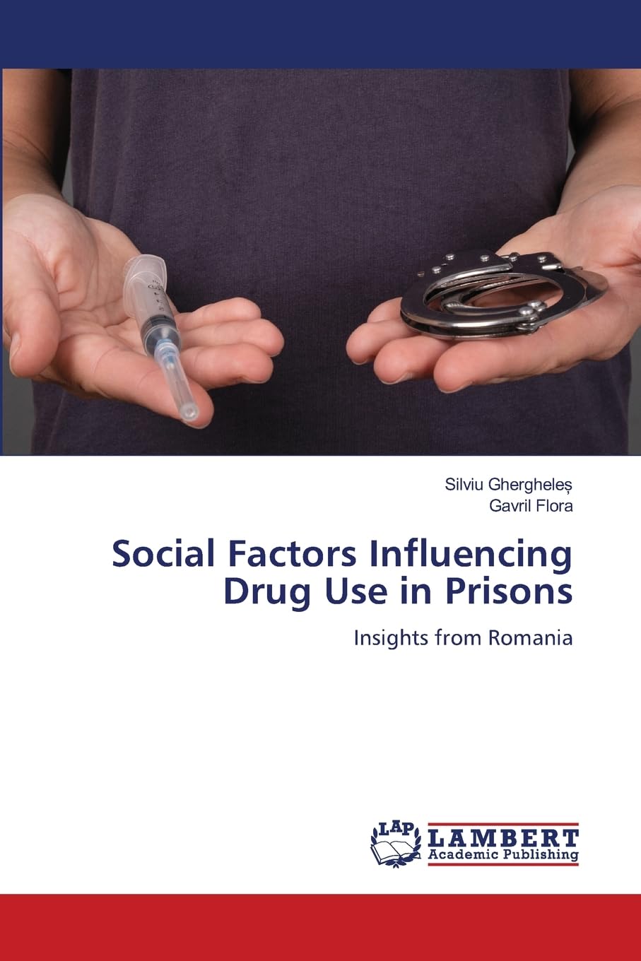 Social Factors Influencing Drug Use in Prisons: Insights from Romania