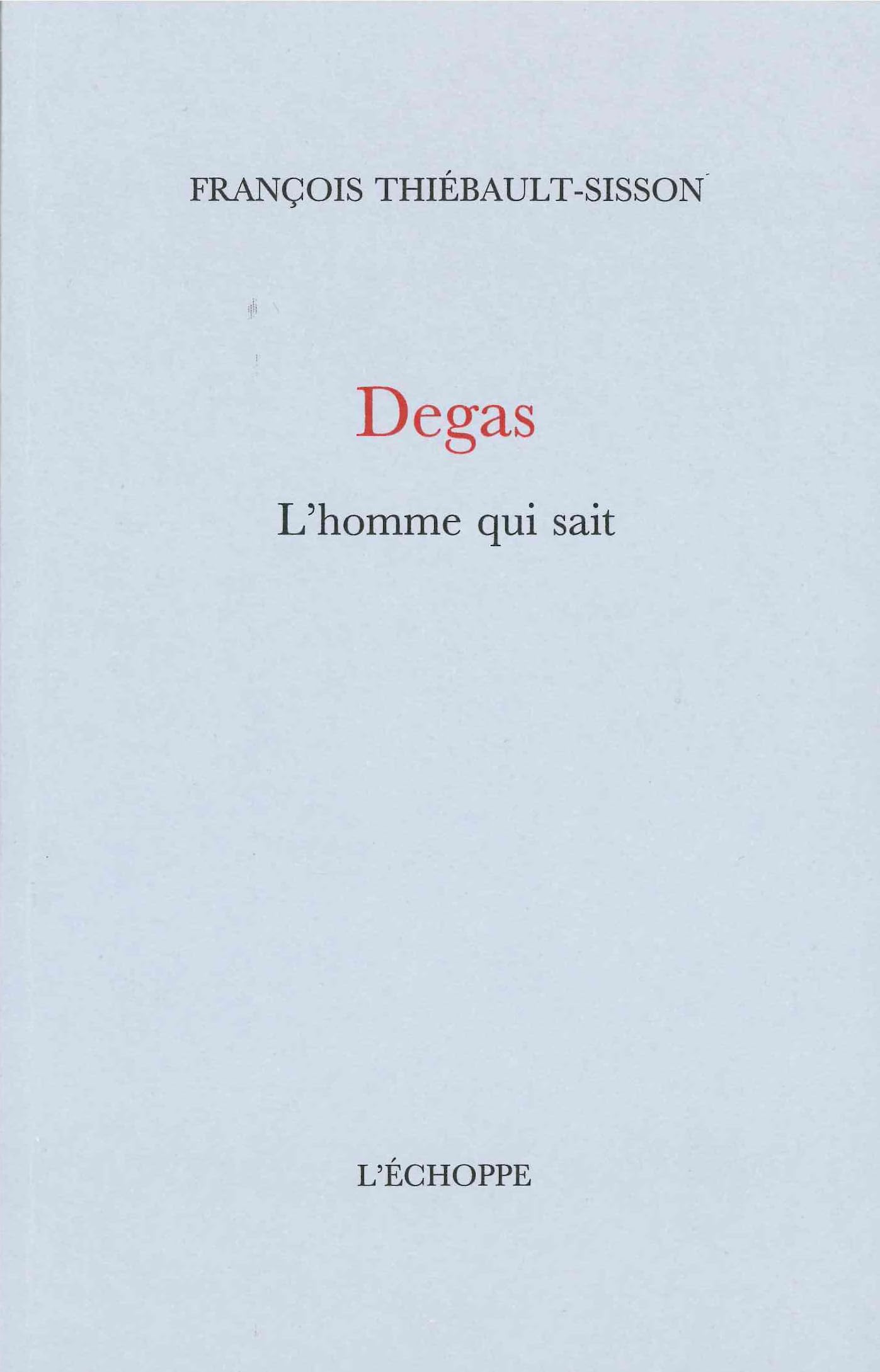 Degas, l’homme qui sait