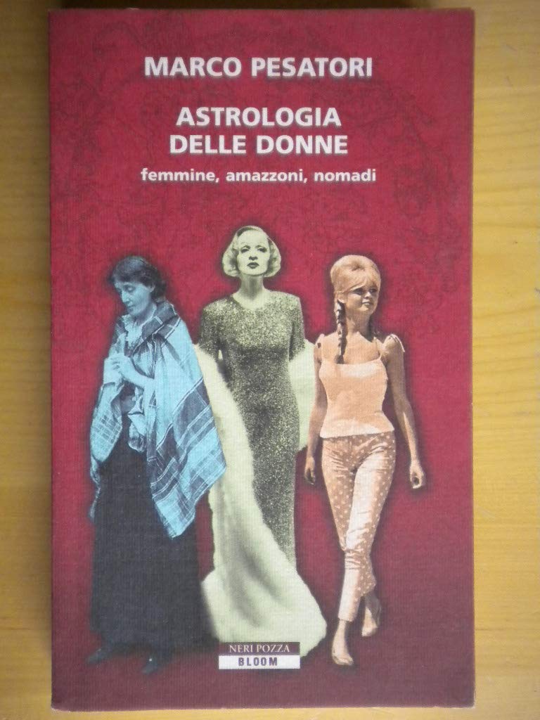Astrologia delle donne. Femmine, amazzoni, nomadi