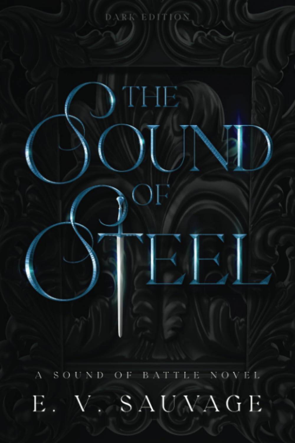 The Sound of Steel: dark edition (A Sound of Battle novel - Dark edition)