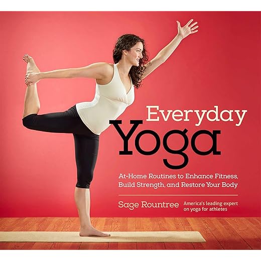 Everyday Yoga: At-Home Routines for Fitness, Strength, and Restoration