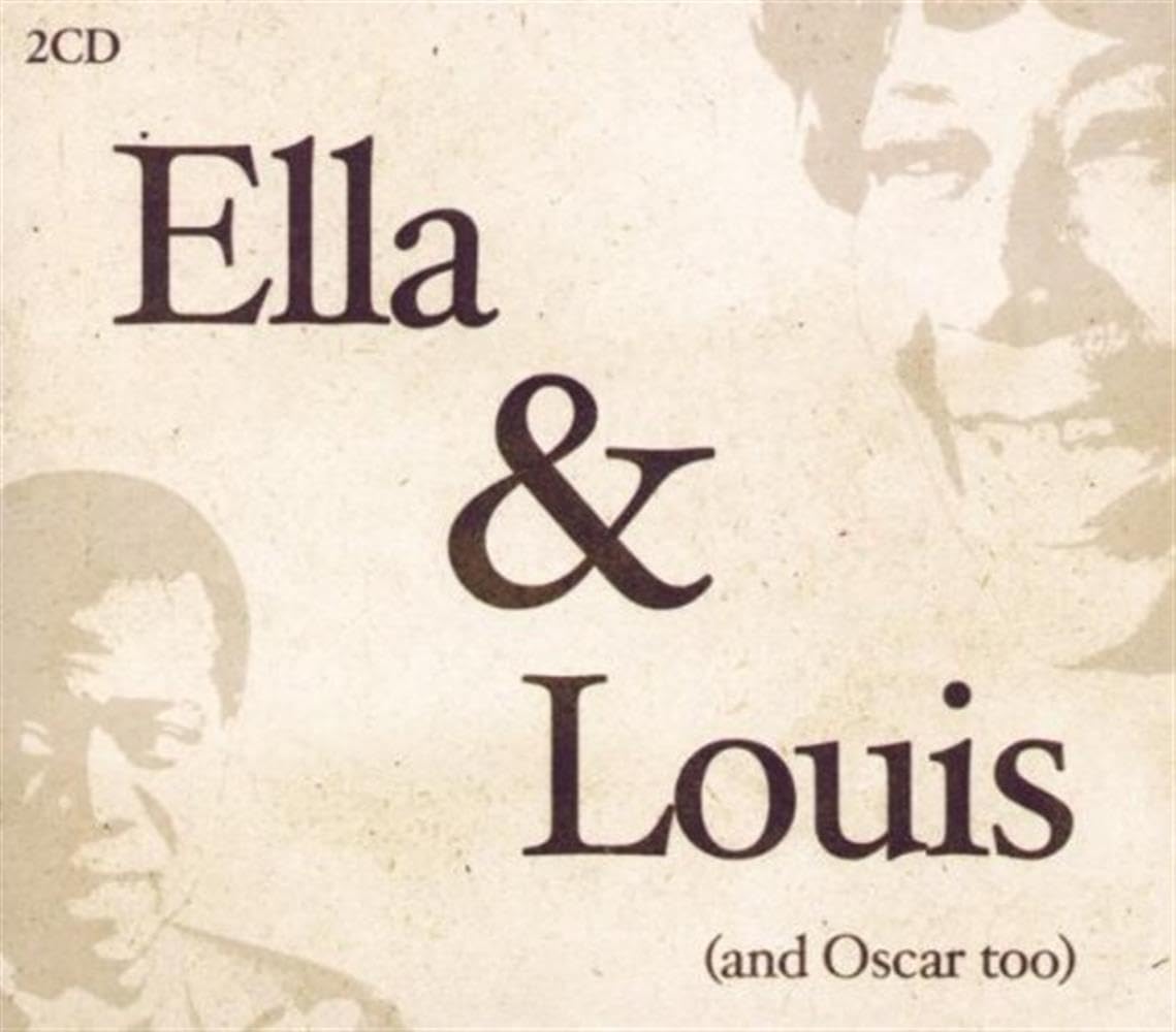 Ella & Louis & Oscar Too [Audio CD] Various Artists; Fitzgerald, Ella and Armstrong, Lo
